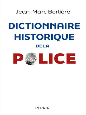 cover image of La Police. Dictionnaire historique